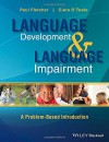 Language Development and Language Impairment: A Problem-Based Introduction - Paul Fletcher, Ciara O'Toole