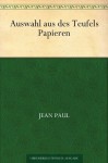 Auswahl aus des Teufels Papieren (German Edition) - Jean Paul Richter