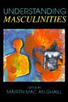 Understanding Masculinities - Mairtin Mac an Ghaill