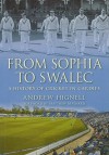 The Story of Sophia: The Home of Welsh Cricket - Andrew Hignell