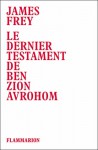 Le dernier testament de Ben Zion Avrohom - James Frey