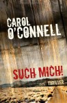 Such Mich! - Carol O'Connell, Renate Orth-Guttmann