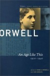 An Age Like This: 1920-1940 (The Collected Essays, Journalism & Letters, Vol. 1) - Ian Angus, Sonia Orwell, George Orwell