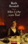 Alles Liebe vom Tod - Ruth Rendell, Edith Walter