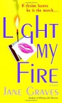 Light My Fire - Jane Graves