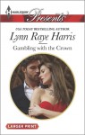 Gambling with the Crown - Lynn Raye Harris