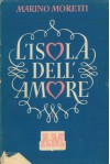 L'isola dell'amore. - MORETTI Marino -