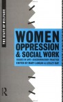 Women, Oppression and Social Work: Issues in Anti-Discriminatory Practice (State of Welfare) - Lesley Day, Mary Langan