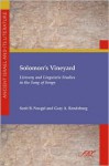 Solomon’s Vineyard: Literary and Linguistic Studies in the Song of Songs - Scott Noegel, Gary A. Rendsburg