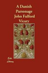 A Danish Parsonage - John Fulford Vicary