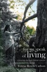 For We Speak of Living: A Journey Through Breast Cancer - Teresa Renda Carlson, Nivi Nagiel, Licia Carlson