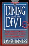 Dining With the Devil: The Megachurch Movement Flirts With Modernity (Hourglass Books) - Os Guinness
