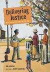 Delivering Justice: W.W. Law and the Fight for Civil Rights - James Haskins, Benny Andrews