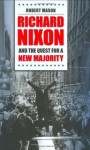 Richard Nixon and the Quest for a New Majority - Robert Mason