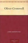 Oliver Cromwell - John Drinkwater