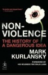 Nonviolence: The History of a Dangerous Idea - Mark Kurlansky, Dalai Lama XIV