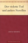 Der violette Tod und andere Novellen (German Edition) - Gustav Meyrink