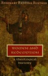 Women and Redemption: A Theological History (New Vectors in the Study of Religion and Theology) - Rosemary Radford Ruether