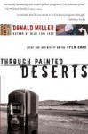 Through Painted Deserts: Light, God, and Beauty on the Open Road - Donald Miller