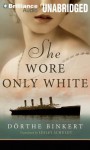 She Wore Only White - Dörthe Binkert, Mel Foster