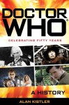 Doctor Who: A History - Alan Kistler