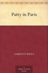 Patty in Paris (免费公版书) - Carolyn Wells