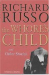 The Whore's Child And Other Stories - Richard Russo