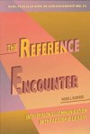 The Reference Encounter: Interpersonal Communication in the Academic Library - Marie L. Radford