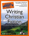 The Complete Idiot's Guide to Writing Christian Fiction - Ron Benrey