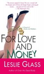 For Love and Money: A Novel of Stocks and Robbers - Leslie Glass