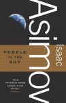 Pebble in the Sky - Isaac Asimov