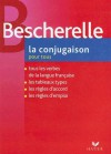 Bescherelle: La Conjugaison Pour Tous (Bescherelle) - Michel Arrivé