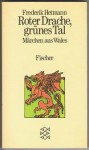 Roter Drache, grünes Tal: Märchen aus Wales - Frederik Hetmann