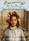 My America: We Are Patriots: Hope's Revolutionary War Diary, Book Two - Kristiana Gregory