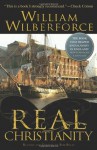 Real Christianity - William Wilberforce, Bob Beltz