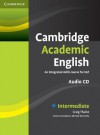 Cambridge Academic English B1+ Intermediate Class Audio CD: An Integrated Skills Course for Eap - Craig Thaine, Michael McCarthy