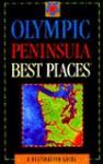 Olympic Peninsula Best Places: A Destination Guide - Rachel Bard