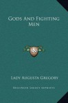 Gods And Fighting Men - Isabella Augusta Persse (Lady Gregory)