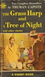 The Grass Harp and A Tree of Night: and Other Stories - Truman Capote