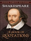 Shakespeare: A Book of Quotations (Dover Thrift Editions) - William Shakespeare