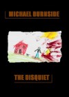 The Disquiet - Michael Burnside