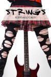 Strings (Hard Rock Harlots, #1) - Kendall Grey