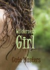 Wilderness Girl - Cate Masters