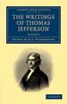 The Writings of Thomas Jefferson: Being His Autobiography, Correspondence, Reports, Messages, Addresses, and Other Writings, Official and Private - Vol. 6 - Thomas Jefferson, H. A. Washington