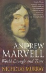 World Enough And Time: The Life Of Andrew Marvell - Nicholas Murray