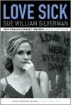 Love Sick: A Woman's Journey Through Sexual Addiction - Sue William Silverman