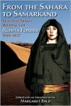 From the Sahara to Samarkand: Selected Travel Writings of Rosita Forbes, 1919-1937 - Margaret Bald