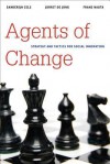 Agents of Change: Strategy and Tactics for Social Innovation (Brookings/ASH Institute Series, "Innovative Governance in the 21st Century") ... Innovative Governance in the 21st Century) - Sanderijn Cels, Jorrit De Jong, Frans Nauta