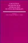 Cognitive Behavioural Approaches To Psychotherapy - Windy Dryden