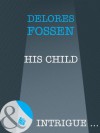 His Child (Mills & Boon Intrigue) - Delores Fossen